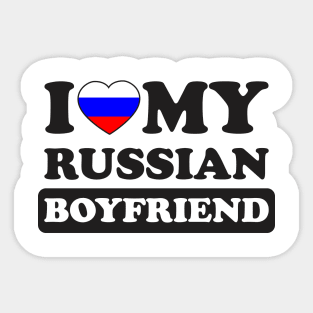 I Love My Hot Russian Boyfriend Sticker